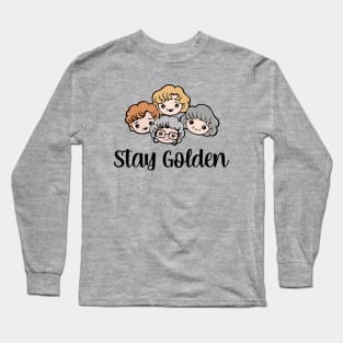 Golden Girls Stay Golden Long Sleeve T-Shirt